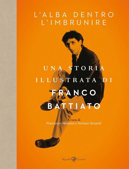L'alba dentro l'imbrunire. Una storia illustrata di Franco Battiato - copertina