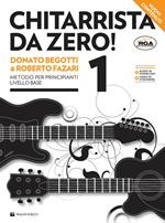 Chitarrista da zero! Metodo per principianti. Con video e audio in streaming. Vol. 1