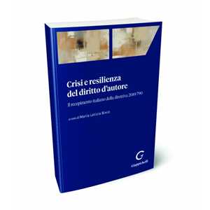 Libro Crisi e resilienza del diritto d'autore Maria Letizia Bixio